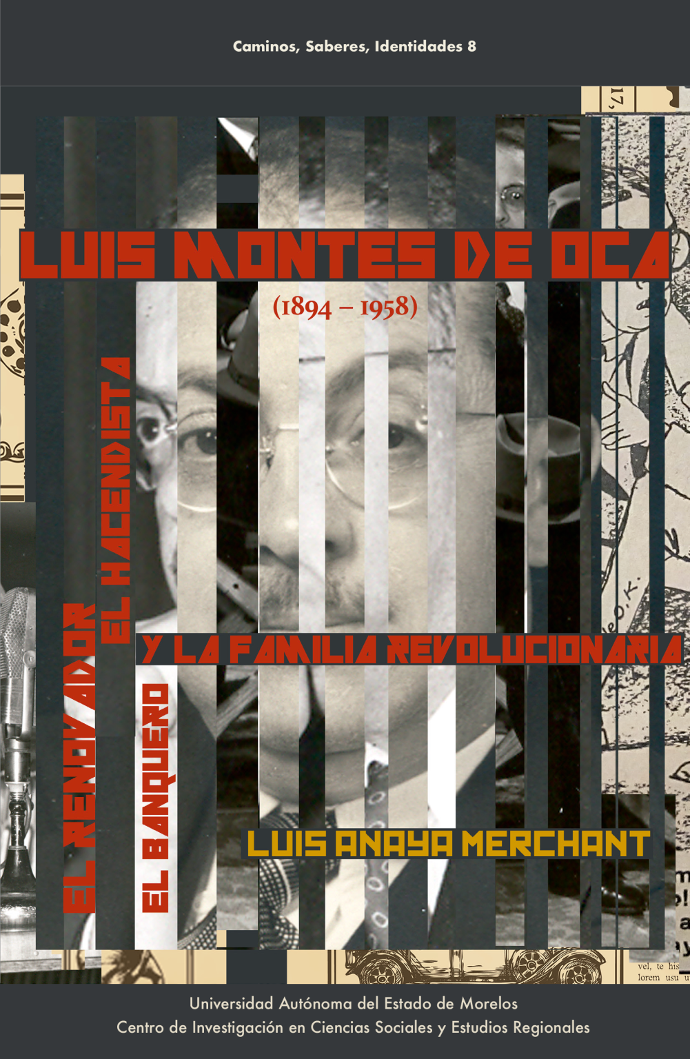 Luis Montes de Oca (1894-1958). El renovador, el hacendista el banquero ...
