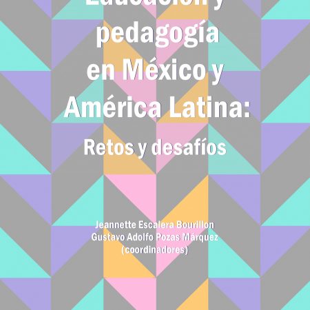 Educación y pedagogía en México y América Latina: retos y desafíos