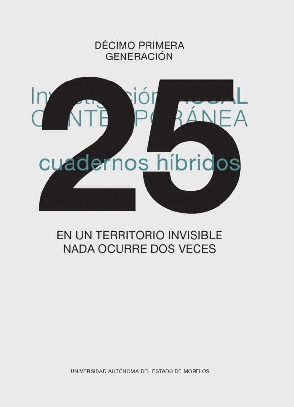 En un territorio invisible nada ocurre dos veces. Cuadernos híbridos 25