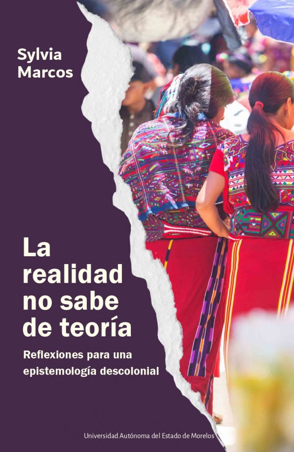 La realidad no sabe de teoría. Reflexiones para una epistemología descolonial