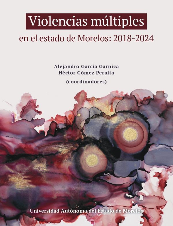 Violencias múltiples en el estado de Morelos: 2018-2024