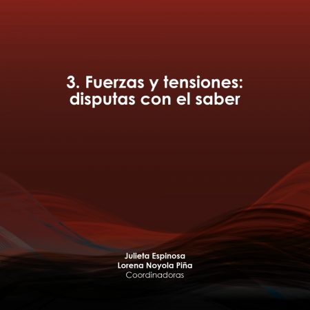 Fuerzas y tensiones: disputas con el saber