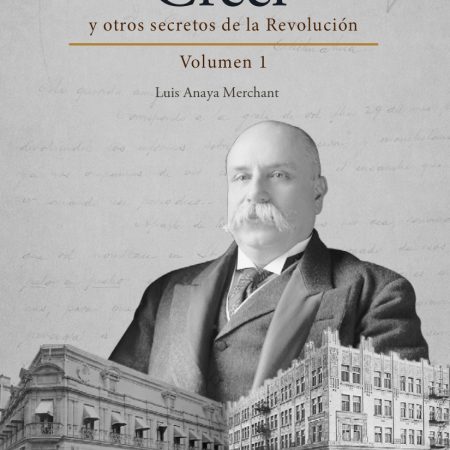 La fortuna perdida de Creel y otros secretos de la Revolución
